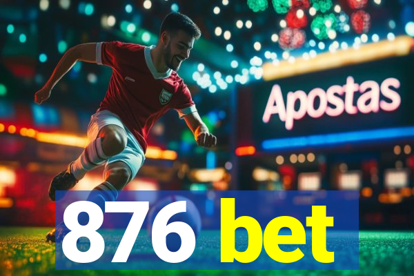 876 bet